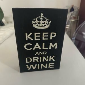 Keep calm and drink wine